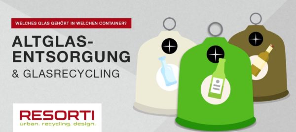 Altglasentsorgung und Glas-Recycling - RESORTI-Blog